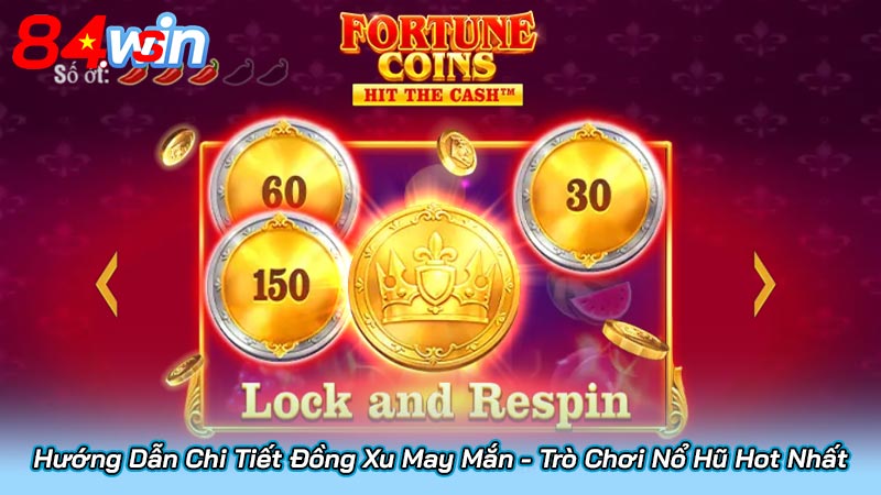 Hướng Dẫn Chi Tiết Đồng Xu May Mắn - Trò Chơi Nổ Hũ Hot Nhất